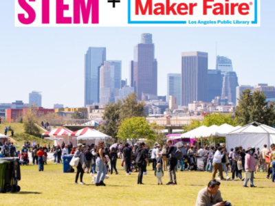 City of STEM + LA Maker Faire - Maker Faire Orange County 2024