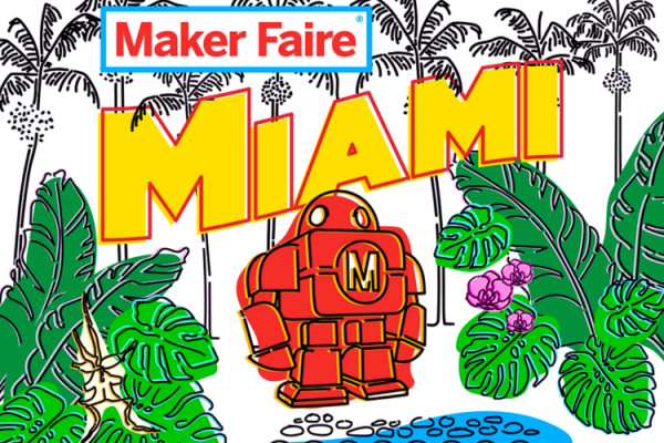 Maker Faire Miami Goes Tropical This Weekend