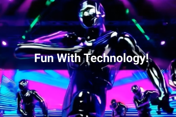 Fun With Technology